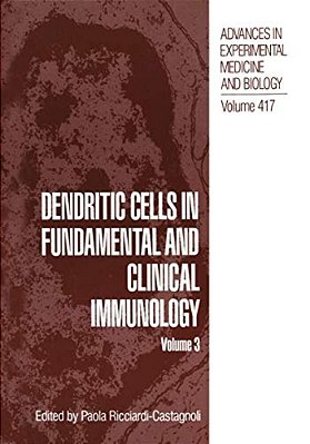 Dendritic Cells In Fundamental And Clinical Immunology: Volume 3-..