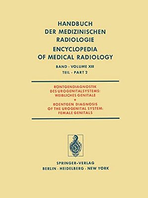 Röntgendiagnostik Des Urogenitalsystems/Roentgen Diagnosis Of The Urogenital System-..