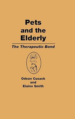 Pets And The Elderly: The Therapeutic Bond-..