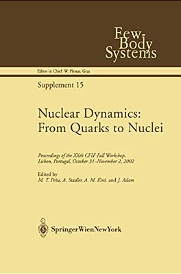 Nuclear Dynamics: From Quarks To Nuclei: Proceedings Of The Xxth Cfif Fall Workshop, Lisbon, Portugal, October 31--November 2, 2002-..