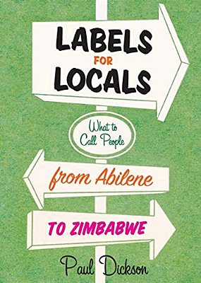 Labels For Locals: What To Call People From Abilene To Zimbabwe-..