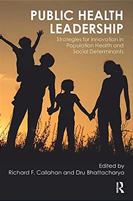 Public Health Leadership: Strategies For Innovation In Population Health And Social Determinants-..