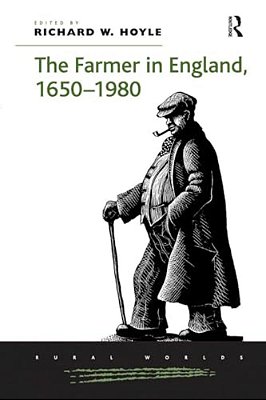 The Farmer In England, 1650 1980-..