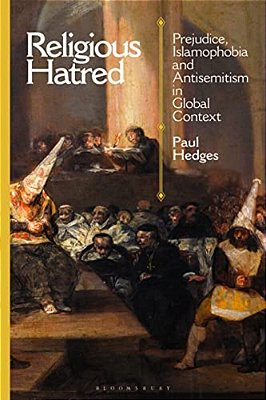 Religious Hatred: Prejudice, Islamophobia And Antisemitism In Global Context-..