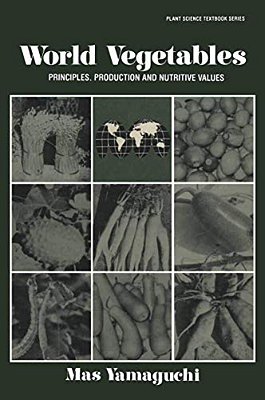 World Vegetables: Principles, Production And Nutritive Values-..