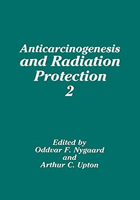 Anticarcinogenesis And Radiation Protection 2-..