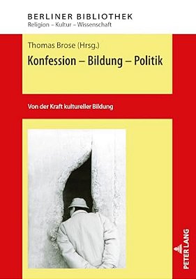 Konfession - Bildung - Politik: Von Der Kraft Kultureller Bildung-..