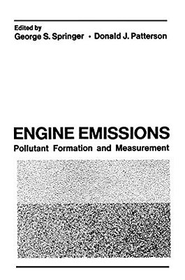 Engine Emissions: Pollutant Formation And Measurement-..