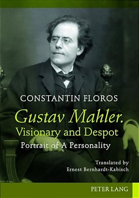 Gustav Mahler. Visionary And Despot: Portrait Of A Personality. Translated By Ernest Bernhardt-Kabisch-..