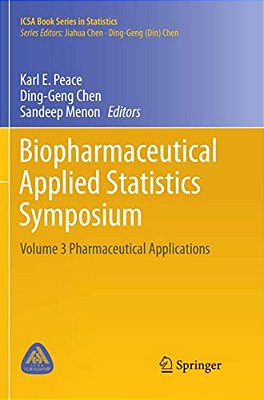 Biopharmaceutical Applied Statistics Symposium: Volume 3 Pharmaceutical Applications-..
