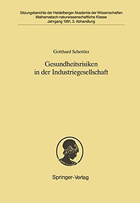 Gesundheitsrisiken In Der Industriegesellschaft: Vorgetragen In Der Sitzung Vom 1. Dezember 1990-..