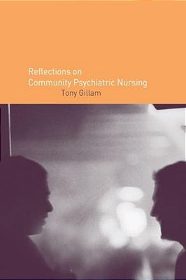 Reflections On Community Psychiatric Nursing-..