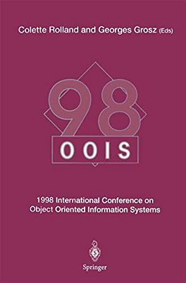 Oois'98: 1998 International Conference On Object-Oriented Information Systems, 9-11 September 1998, Paris Proceedings-..