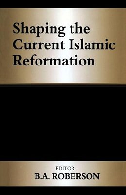 Shaping The Current Islamic Reformation-..