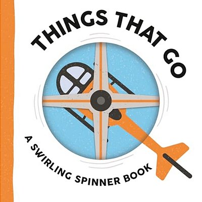 Things That Go: A Swirling Spinner Book-..