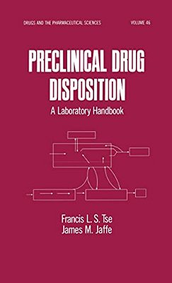 Preclinical Drug Disposition: A Laboratory Handbook-..