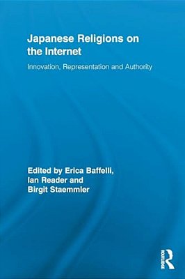 Japanese Religions On The Internet: Innovation, Representation, And Authority-..