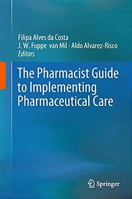 The Pharmacist Guide To Implementing Pharmaceutical Care-..