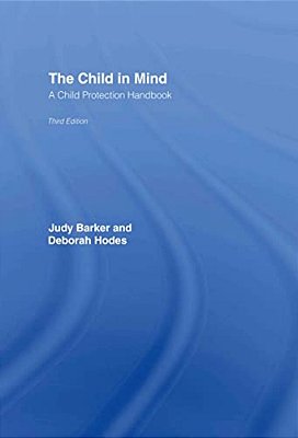 The Child In Mind: A Child Protection Handbook-..