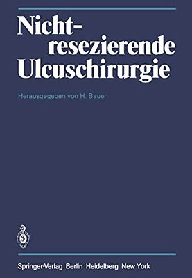 Nichtresezierende Ulcuschirurgie: Symposium Anlä? Lich Des 65. Geburtstages Von Professor Dr. Fritz Holle-..