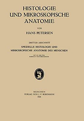 Histologie Und Mikroskopische Anatomie: Dritter Abschnitt Spezielle Histologie Und Mikroskopische Anatomie Des Menschen-..