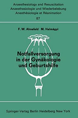Notfallversorgung In Der Gynäkologie Und Geburtshilfe: Bericht Über Das Symposion Am 28. Und 29. September 1973 In Mainz-..