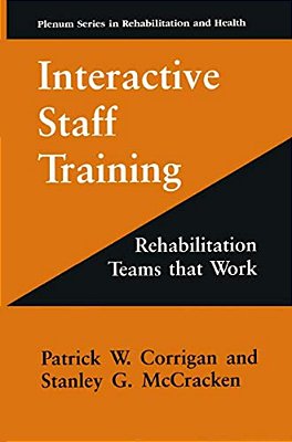 Interactive Staff Training: Rehabilitation Teams That Work-..