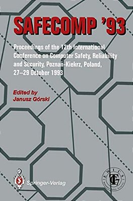 Safecomp '93: The 12Th International Conference On Computer Safety, Reliability And Security-..