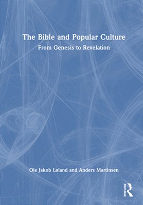 The Bible And Popular Culture: From Genesis To Revelation-..