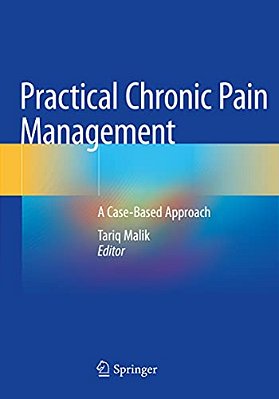 Practical Chronic Pain Management: A Case-Based Approach-..