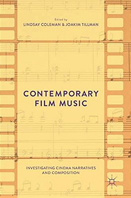 Contemporary Film Music: Investigating Cinema Narratives And Composition-..
