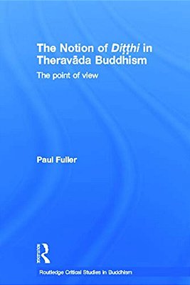 The Notion Of Ditthi In Theravada Buddhism: The Point Of View-..