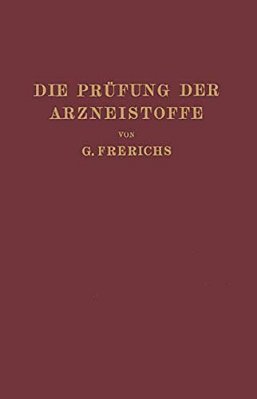 Die Prüfung Der Arzneistoffe Nach Dem Deutschen Arzneibuch: Eine Anleitung Zur Chemischen Und Physikalischen Prüfung Der Arzneistoffe Und Zubereitunge-..