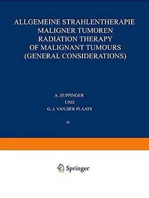 Allgemeine Strahlentherapie Maligner Tumoren/Radiation Therapy Of Malignant Tumours (General Considerations)-..