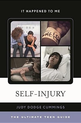 Self-Injury: The Ultimate Teen Guide-..