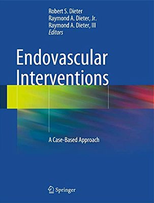 Endovascular Interventions: A Case-Based Approach-..