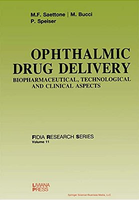 Ophthalmic Drug Delivery: Biopharmaceutical, Technological And Clinical Aspects-..