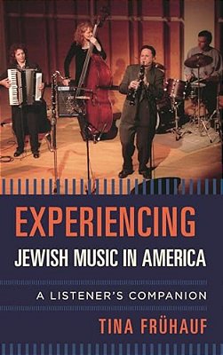 Experiencing Jewish Music In America: A Listener's Companion-..