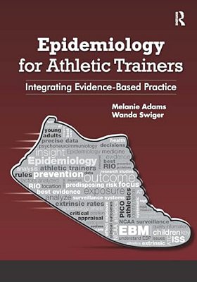 Epidemiology For Athletic Trainers: Integrating Evidence-Based Practice-..