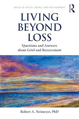 Living Beyond Loss: Questions And Answers About Grief And Bereavement-..