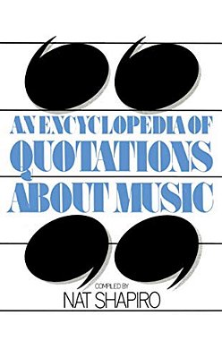 An Encyclopedia Of Quotations About Music-..