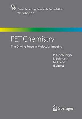 Pet Chemistry: The Driving Force In Molecular Imaging-..