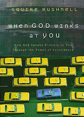 When God Winks At You: How God Speaks Directly To You Through The Power Of Coincidence-..