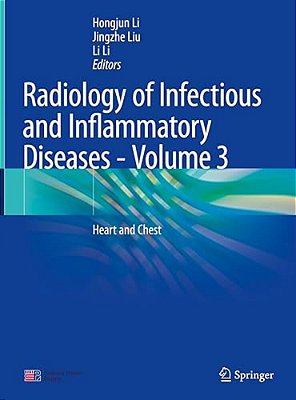 Radiology Of Infectious And Inflammatory Diseases - Volume 3: Heart And Chest-..