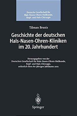 Geschichte Der Deutschen Hals-Nasen-ohren-kliniken Im 20. Jahrhundert-..