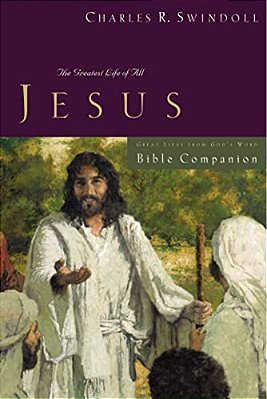Great Lives: Jesus Bible Companion: The Greatest Life Of All-..
