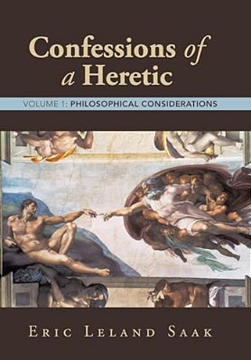 Confessions Of A Heretic: Volume 1: Philosophical Considerations-..