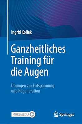 Ganzheitliches Training Für Die Augen: Übungen Zur Entspannung Und Regeneration-..