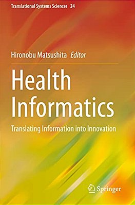 Health Informatics: Translating Information Into Innovation-..