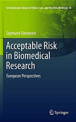 Acceptable Risk In Biomedical Research: European Perspectives-..